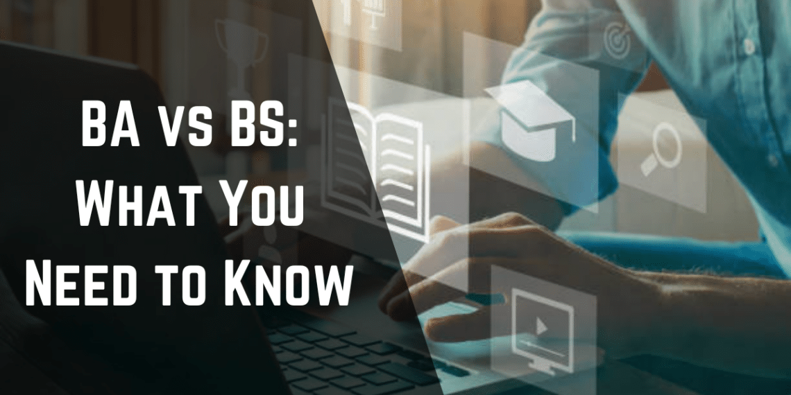 BA vs BS: What You Need to Know [2024Guide] | TGC